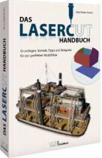 Das Lasercut-Handbuch : Grundlagen, Technik, Tipps und Beispiele f&uuml;r den perfekten Modellbau （2024. 160 S. 23.5 cm）
