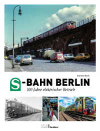 S-Bahn Berlin : 100 Jahre elektrischer Betrieb （2024. 192 S. 29.6 cm）