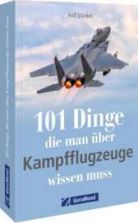 101 Dinge, die man über Kampfflugzeuge wissen muss （2025. 192 S. 18.5 cm）