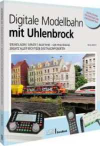 Digitale Modellbahn mit Uhlenbrock : Grundlagen | Geräte | Bausteine - Der praxisnahe Einsatz aller wichtigen Digitalkomponenten （2025. 128 S. 26.5 cm）