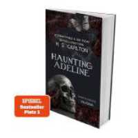 Haunting Adeline : DARK ROMANCE | Der TikTok-Erfolg auf Deutsch!. Nominiert für den TikTok Book Award in der Kategorie #BookTok Bestseller des Jahres 2024 (Longlist) (Katz-und-Maus-Duett 1)