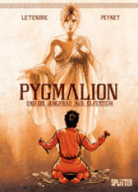 Pygmalion : und die Jungfrau aus Elfenbein （1. Aufl. 2022. 80 S. komplett farbiges Comicalbum. 32 cm）