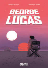 George Lucas: Der lange Weg zu Star Wars （1. Auflage. 2024. 208 S. komplett farbiges Comicalbum. 280 mm）