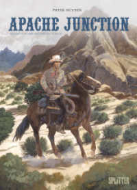 Apache Junction Gesamtausgabe. Erster Zyklus : Band 1-3 (Apache Junction 1-3) （1. Auflage. 2024. 168 S. komplett farbiges Comicalbum. 32.3 cm）