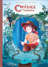 Crissis Tagebücher. Band 6 : Eine lange Reise (Crissis Tagebücher 6) （1. Auflage. 2026. 80 S. komplett farbiges Comicalbum. 240 mm）