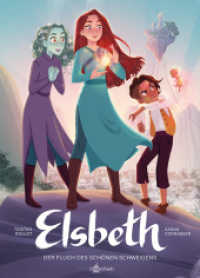 Elsbeth. Band 1 : Der Fluch des Schönen Schweigens (Elsbeth 1) （1. Auflage. 2026. 88 S. komplett farbiges Comicalbum. 240 mm）