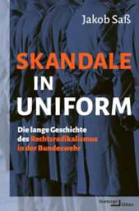 Skandale in Uniform : Die lange Geschichte des Rechtsradikalismus in der Bundeswehr