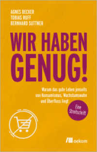 Wir haben genug! : Warum das gute Leben jenseits von Konsumismus, Wachstumswahn und Überfluss liegt - eine Streitschrift （2023. 96 S. 205 mm）