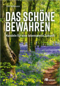 Das Sch&ouml;ne bewahren : Handeln f&uuml;r eine lebenswerte Zukunft （2023. 168 S. 210 mm）