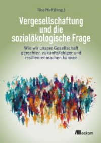 Vergesellschaftung und die sozialökologische Frage : Wie wir unsere Gesellschaft gerechter, zukunftsfähiger und resilienter machen können （2024. 512 S. 210 mm）