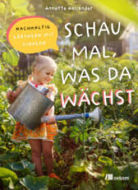 Schau mal, was da wächst : Nachhaltig gärtnern mit Kindern. Gartenabenteuer für Kinder, Entdecken, Lernen, Spielen für junge Entdecker, Naturerlebnis über Pflanzen, Tiere, Ökosysteme im eigenen Garten （2024. 176 S. 225 mm）