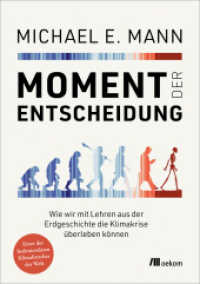 Moment der Entscheidung : Wie wir mit Lehren aus der Erdgeschichte die Klimakrise überleben können. Von der Vergangenheit lernen, Zukunft gestalten, Strategien inspiriert durch Erdgeschichte （2024. 384 S. 22 SW-Abb. 210 mm）
