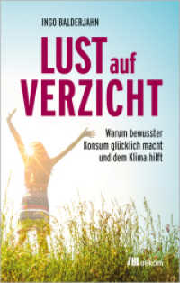 Lust auf Verzicht : Warum bewusster Konsum glücklich macht und dem Klima hilft. Strategien für nachhaltige Lebensstile und persönliche Zufriedenheit （2024. 216 S. 205 mm）