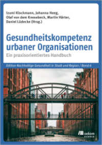 Gesundheitskompetenz urbaner Organisationen : Ein praxisorientiertes Handbuch (Edition Nachhaltige Gesundheit in Stadt und Region 6) （2024. 208 S. 235 mm）