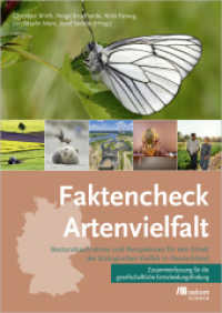 Faktencheck Artenvielfalt : Bestandsaufnahme und Perspektiven für den Erhalt der biologischen Vielfalt in Deutschland. ZUSAMMENFASSUNG für die gesellschaftliche Entscheidungsfindung （2024. 96 S. Farbabb., Schaubilder. 297 mm）