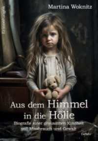 Aus dem Himmel in die H&ouml;lle - Biografie einer grausamen Kindheit voll Missbrauch und Gewalt - Erinnerungen