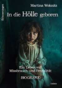 In die H&ouml;lle geboren - Ein Leben voll Missbrauch und Brutalit&auml;t - Biografie - Erinnerungen