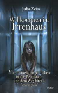 Willkommen im Irrenhaus - Von meinem langen Leben in der Psychiatrie und dem Weg hinaus - Autobiografie （2024. 88 S. 19 cm）