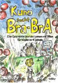 Kuno sucht Bra-BrA - Eine Geschichte über das Lernen und Teilen für Kinder ab 4 Jahren （2024. 52 S. Bunt bebildert mit wundervollen Grafiken von Martin Brose.）