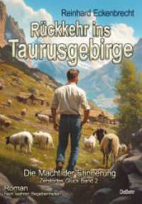 R&uuml;ckkehr ins Taurusgebirge - Die Macht der Erinnerung - Zerst&ouml;rtes Gl&uuml;ck Band 2 - Roman nach wahren Begebenheiten （2025. 252 S. 21 cm）