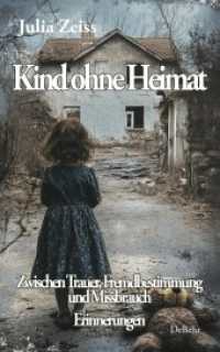 Kind ohne Heimat - Zwischen Trauer, Fremdbestimmung und Missbrauch - Mein Kampf um Identität und Heilung - Erinnerungen （2025. 88 S. 19 cm）