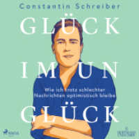 Glück im Unglück, 1 Audio-CD, MP3 : Wie ich trotz schlechter Nachrichten optimistisch bleibe. 204 Min.. Ungekürzte Ausgabe.Lesung （2023. 12 x 14 cm）