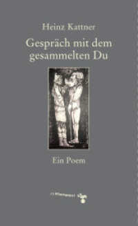 Gespräch mit dem gesammelten Du : Ein Poem （2024. 96 S. 24.5 cm）