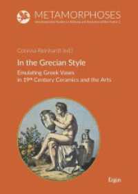 In the Grecian Style : Emulating Greek Vases in 19th Century Ceramics and the Arts (Metamorphoses. Interdisziplinäre Studien zu Wirkung und Rezeption antiker Kultur 2) （2023. 321 S. 240.0 mm）