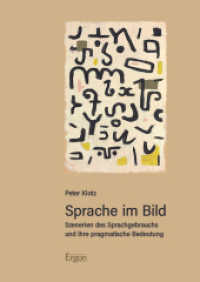 Sprache im Bild : Szenerien des Sprachgebrauchs und ihre pragmatische Bedeutung （2024. 216 S. 240.0 mm）
