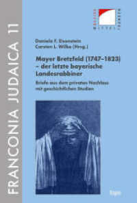 Mayer Bretzfeld (1747-1823) - der letzte bayerische Landesrabbiner : Briefe aus dem privaten Nachlass mit geschichtlichen Studien (Franconia Judaica 11) （2025. 190 S. 230 mm）