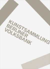 Kunstsammlung Berliner Volksbank （2022. 320 S. 32 cm）