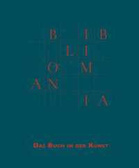 Bibliomania : Das Buch in der Kunst （2022. 208 S. 26.5 cm）