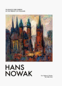 Der Hallenser Künstler Hans Nowak : Im Rausch der Farben （2025. 224 S. 28 cm）