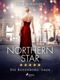 Northern Star (Rosenborg-Saga, Band 1) : Der glanzvolle Aufstieg einer Familie und eine gefährliche Liebe （2023. 364 S. 190 mm）