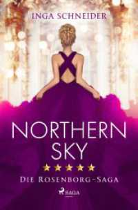 Northern Sky (Rosenborg-Saga, Band 3) : Dunkle Geheimnisse, Intrigen und tiefe Gefühle - die Rosenborg-Saga geht weiter （2024. 400 S. 190 mm）