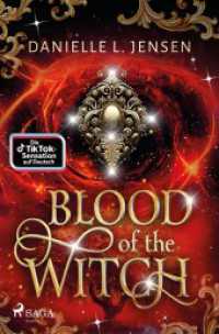 Blood of the Witch : Das Herzschlag-Finale der berührenden Romantasy-Trilogie von BookTok-Bestsellerautorin Danielle L. Jensen （2024. 490 S. 210 mm）