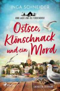 Ostsee, Klönschnack und ein Mord - Anni Gade und die Fördemorde : Ein Hygge-Krimi an der norddeutschen Küste für alle Flensburg-Fans und die, die es werden wollen. （2025. 352 S. 190 mm）