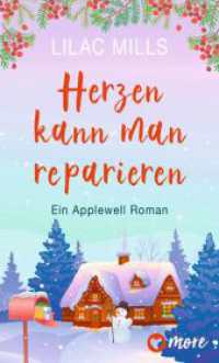 Herzen kann man reparieren : Ein Applewell-Roman (Applewell Village 2) （1. Auflage. 2023. 272 S. 190.00 mm）