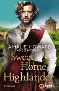Sweet Home Highlander : Deutsche Ausgabe (Die Liebe und der Highlander 1) （1. Auflage. 2024. 415 S. 205.00 mm）