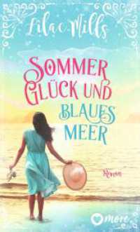 Sommer, Glück und blaues Meer : Roman （1. Auflage. 2024. 335 S. 190.00 mm）