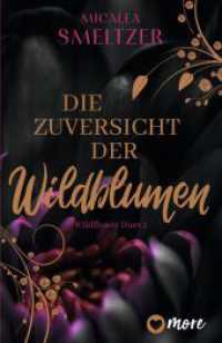 Die Zuversicht der Wildblumen : Roman | Limitiert: farbiger Buchschnitt exklusiv in der 1. Auflage. (Wildflower Duet 1) （1. Auflage. 2024. 429 S. 205.00 mm）