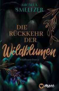 Die Rückkehr der Wildblumen : Roman (Wildflower Duet 2) （1. Auflage. 2025. 399 S. 205.00 mm）