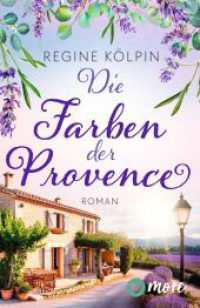 Die Farben der Provence : Roman (Ferienzeit und Gl&uuml;cksgef&uuml;hle 1) （1. Auflage. 2026. 256 S. 190.00 mm）