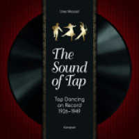 The Sound of Tap, m. 1 Beilage : Tap Dancing on Record 1926-1949. 1:0 （2024. 296 S. 27 cm）