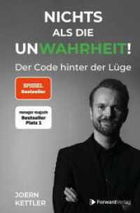Nichts als die UnWahrheit! : Der Code hinter der Lüge （2024. 230 S. 22 cm）