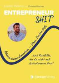Entrepreneurshi(t) - Wahres Unternehmertum - Ideen, Denkanstöße und Reinfälle, die du nicht auf Gründerszene liest. - Er （2025. 250 S. 220 cm）