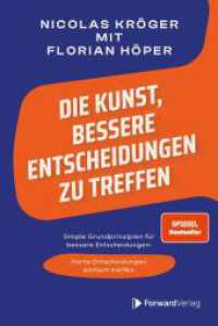 Die Kunst, bessere Entscheidungen zu treffen : Simple Grundprinzipien für bessere Entscheidungen - Harte Entscheidungen einfach treffen （2024. 160 S. 18.7 cm）