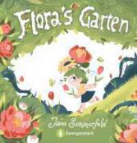 Floras Garten : Reise durch den Gedankengarten eines außergewöhnlichen Mädchens. Einfühlsames Bilderbuch über Gefühle, Traurigkeit, Wut und die Kraft der Gedanken. Für Kinder ab 5 Jahren.. Bilderbuch （2024. 40 S. 21 cm）