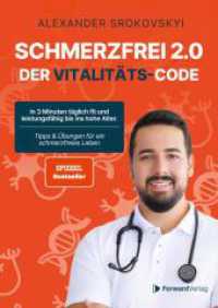 Schmerzfrei 2.0 : Der Vitalitäts-Code. In 3 Minuten täglich fit und leistungsfähig bis ins hohe Alter. （2025. 240 S. 24 x 170 cm）