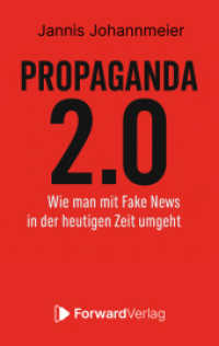 Propaganda 2.0 : Wie man mit Fake News in der heutigen Zeit umgeht. （2026. 260 S. 22 cm）